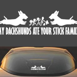 My Dachshunds Ate Your Stick Family Decal Sticker