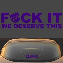 Sacramento Kings Fuck It We Deserve This